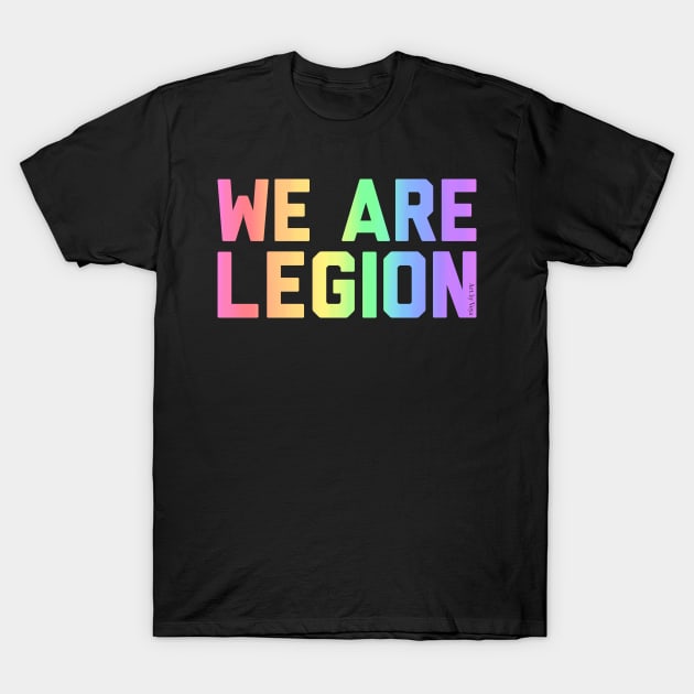 We Are Legion T-Shirt by Art by Veya